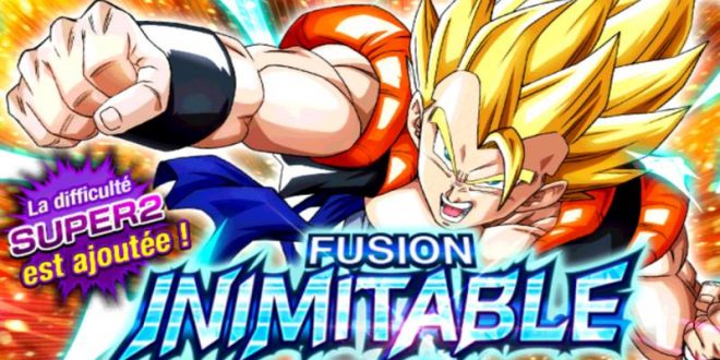 Dragon Ball Z Dokkan Battle : Fusion Inimitable