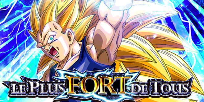 Dragon Ball Z Dokkan Battle : Le Plus Fort de Tous