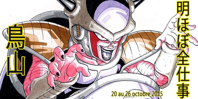 Presque toutes les œuvres d’Akira Toriyama – Semaine du 20 au 26 octobre 2025