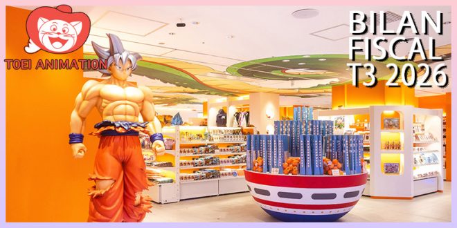 Dragon Ball – Résultats du 3ème trimestre de l’année fiscale 2026 pour Toei Animation
